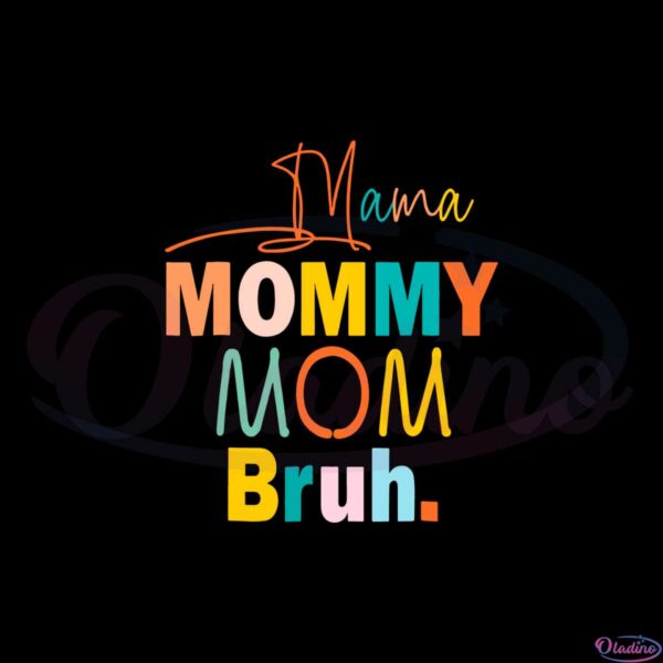 mama-mommy-mom-bruh-happy-mothers-day-svg-cutting-files