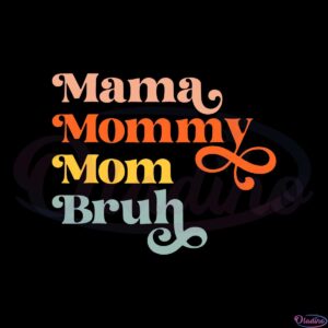 mama-mommy-mom-bruh-mothers-day-quote-svg-cutting-files