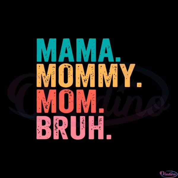 mama-mommy-mom-bruh-happy-mothers-day-funny-mom-quote-svg