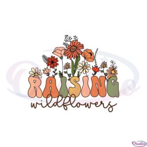 raising-wildflowers-mothers-day-flower-svg-cutting-files