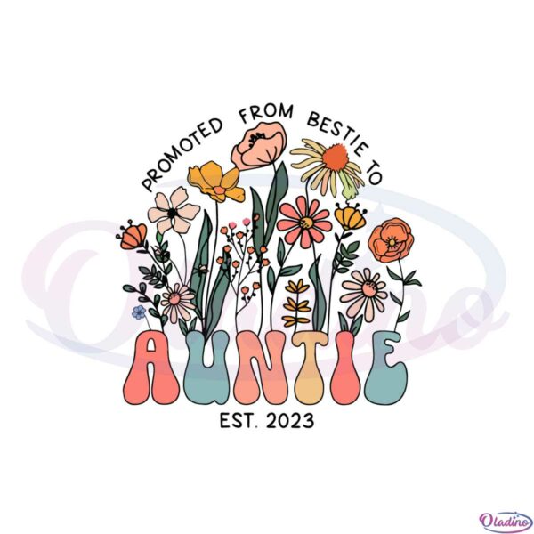 wildflowers-promoted-from-bestie-to-auntie-est-2023-svg