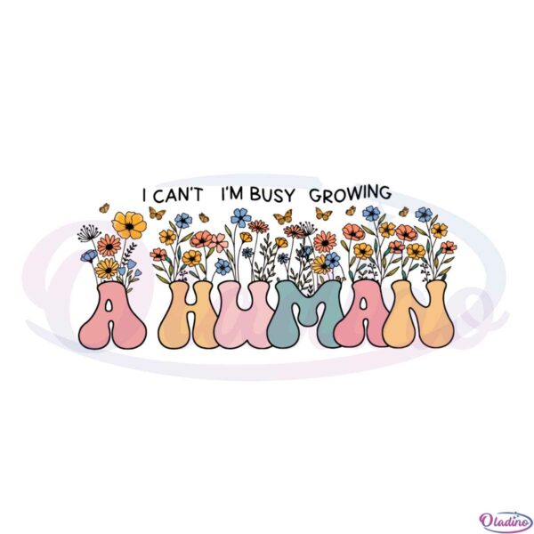 wildflowers-i-cant-im-busy-growing-a-human-svg-cutting-files