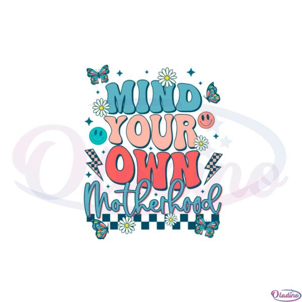 retro-mind-your-own-motherhood-funny-mothers-day-svg