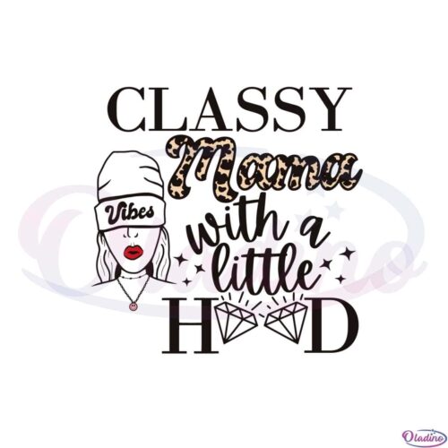 classy-mama-with-a-little-hood-vibes-mothers-day-svg-cutting-files