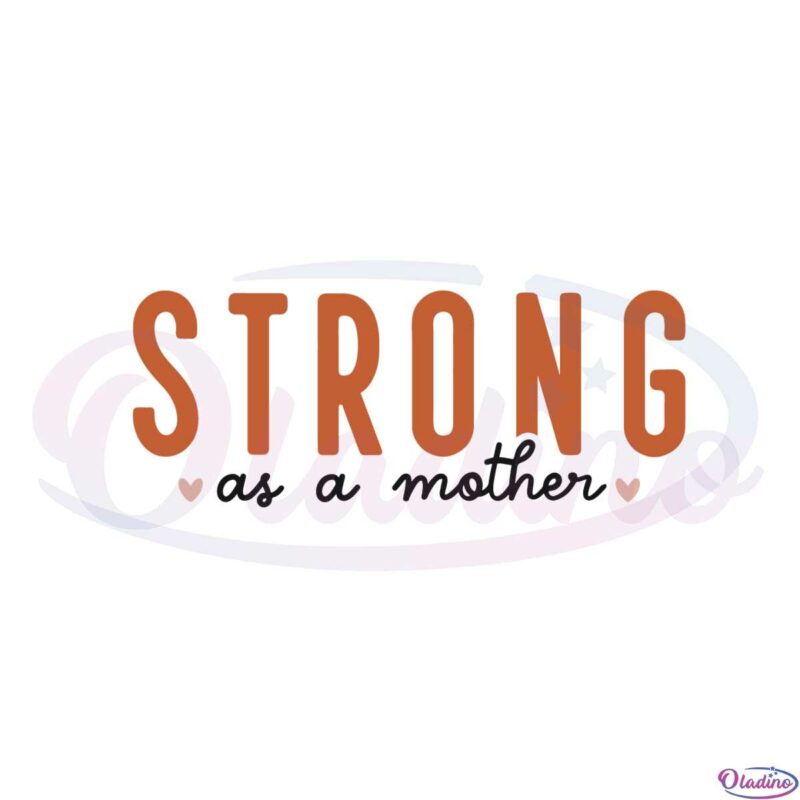 strong-as-a-mother-svg-best-graphic-designs-cutting-files