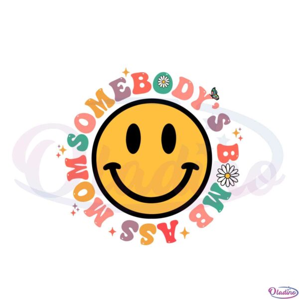smiley-face-somebodys-bomb-ass-mom-svg-cutting-files
