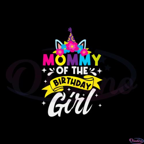 mommy-of-the-birthday-girl-unicorn-birthday-svg-cutting-files