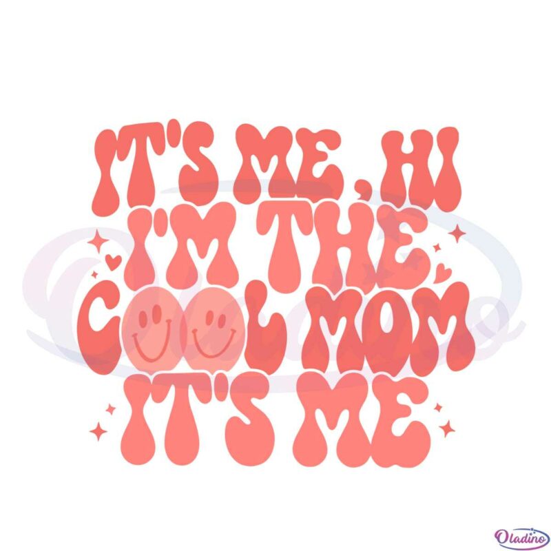 its-me-hi-im-the-cool-mom-its-me-svg-graphic-designs-files