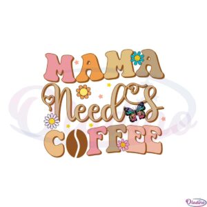 retro-groovy-mama-needs-coffee-best-design-svg-digital-files