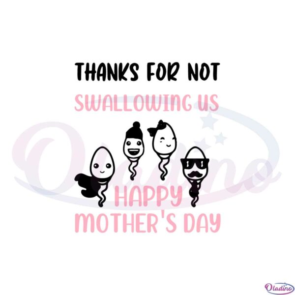thanks-for-not-swallowing-us-happy-mothers-day-svg
