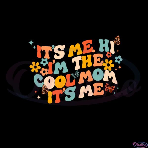 its-me-hi-im-the-cool-mom-its-me-retro-floral-butterfly-mothers-day-svg