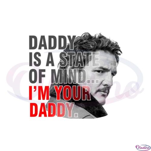 daddy-state-of-mind-pedro-pascal-png-for-cricut-sublimation-files