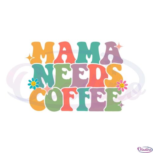 mama-needs-coffee-groovy-mothers-day-svg-cutting-files