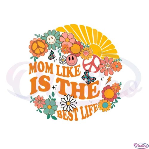 retro-floral-mom-like-is-the-best-life-best-design-svg-digital-files