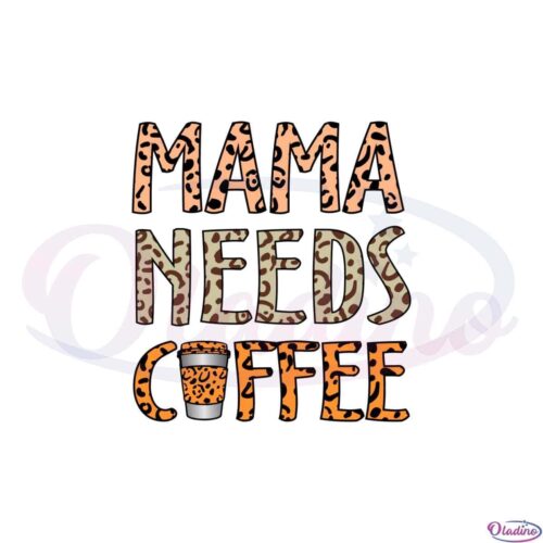 leopard-mama-needs-coffee-svg-graphic-designs-files