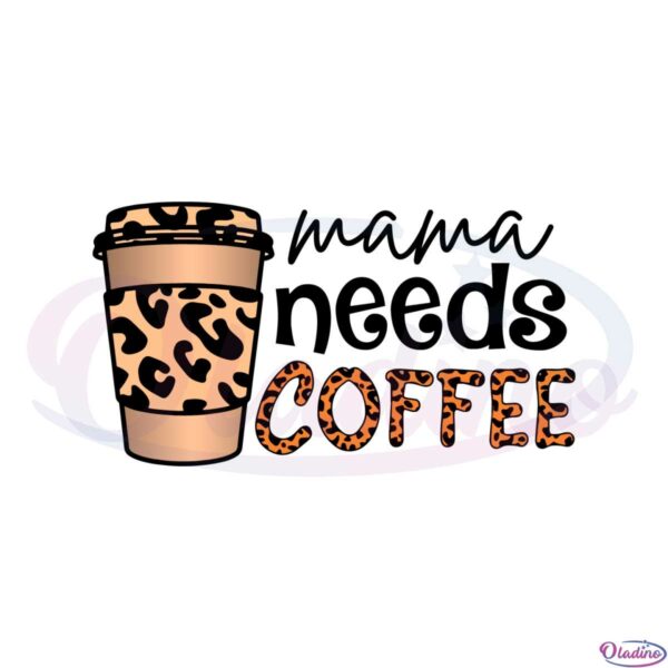 leopard-coffee-cup-mama-needs-coffee-svg-cutting-files