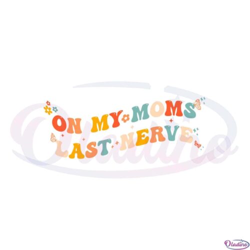 on-my-moms-last-nerver-groovy-mothers-day-svg-cutting-files