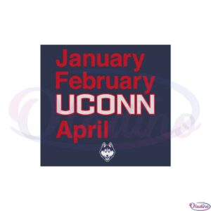 uconn-owns-march-funny-january-february-uconn-april-svg