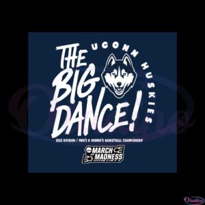 uconn-huskies-the-big-dance-svg-for-cricut-sublimation-files