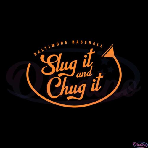 baltimore-orioles-baltimore-baseball-slug-it-and-chug-it-svg