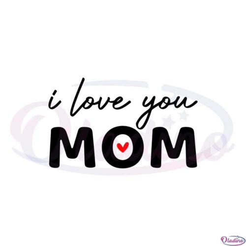 i-love-you-mom-mothers-day-quote-mom-love-svg-cutting-files