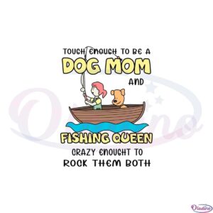 rowing-tough-as-a-dog-mom-and-fishing-queen-svg-cutting-files