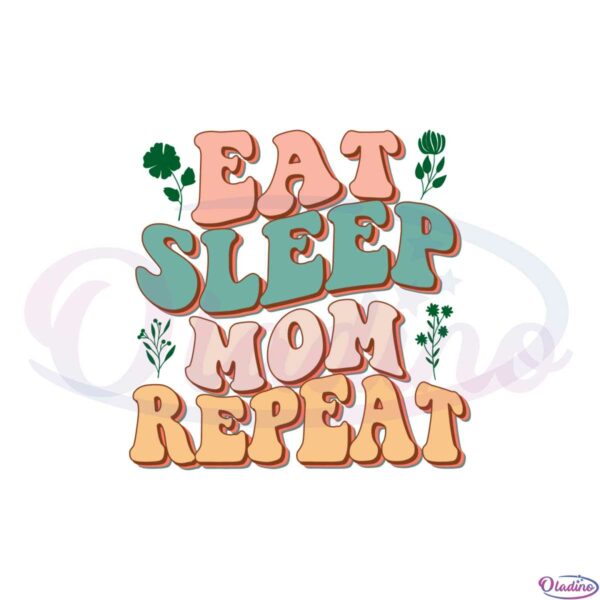 eat-sleep-mom-repeat-mothers-day-svg-graphic-designs-files