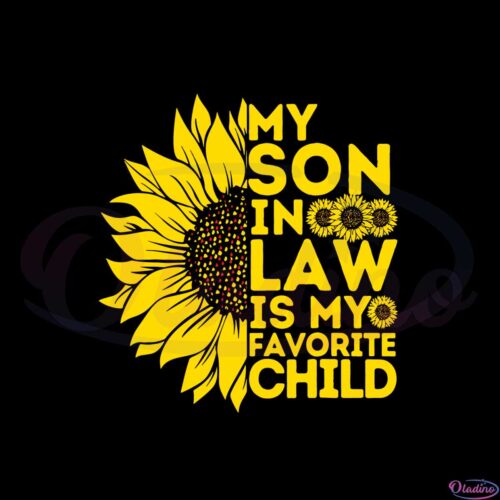 my-son-in-law-is-my-favorite-child-sunflower-mother-in-law-svg