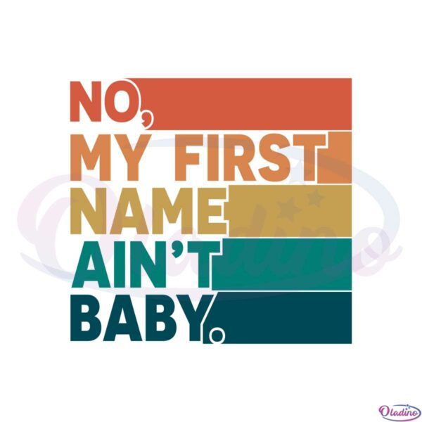 no-my-first-name-aint-baby-retro-mothers-day-svg-cutting-files