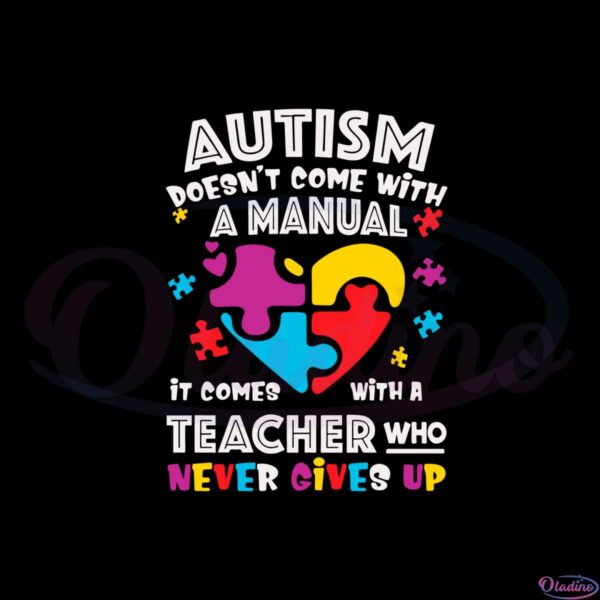 autism-doesnt-come-with-a-manual-autism-teacher-svg