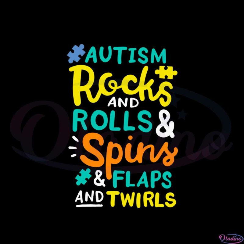autism-awareness-rocks-and-rolls-and-spins-and-flaps-and-twirls-svg