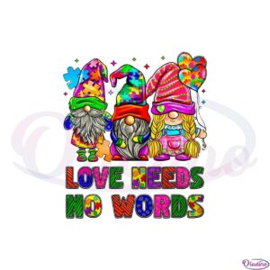 love-needs-no-words-autism-gnomes-png-sublimation-design