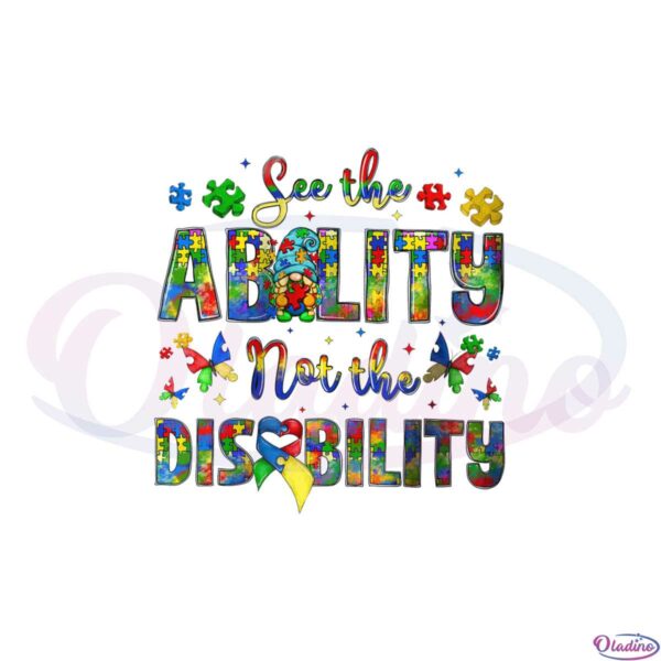 see-the-ability-not-the-disability-autism-gnome-png-sublimation-design