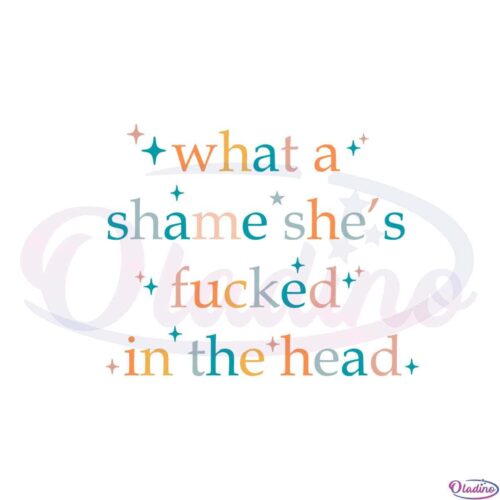 vintage-retro-what-a-shame-shes-fucked-in-the-head-svg