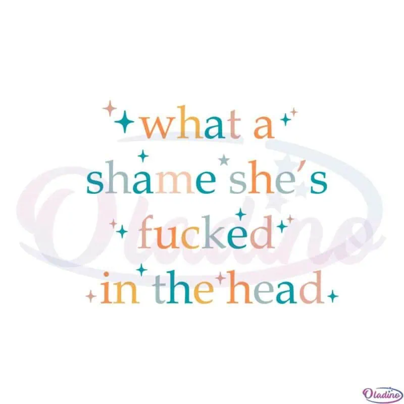 vintage-retro-what-a-shame-shes-fucked-in-the-head-svg