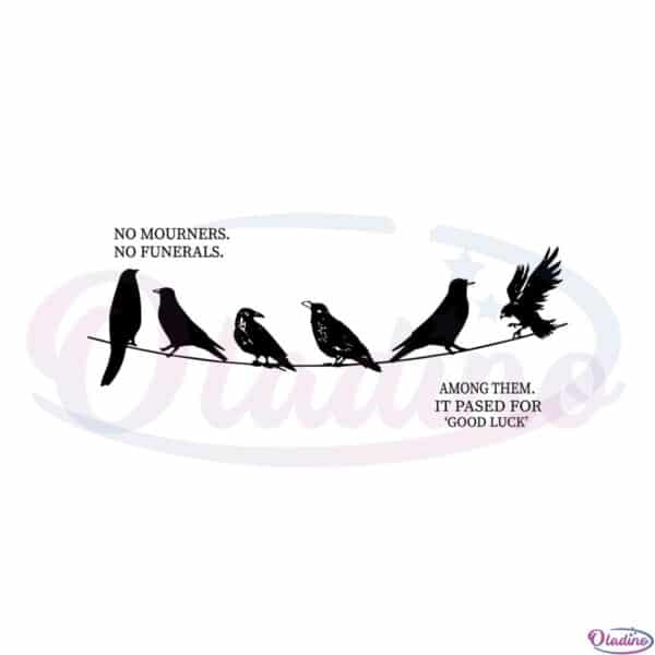 no-mourners-no-funerals-six-of-crows-svg-graphic-designs-files