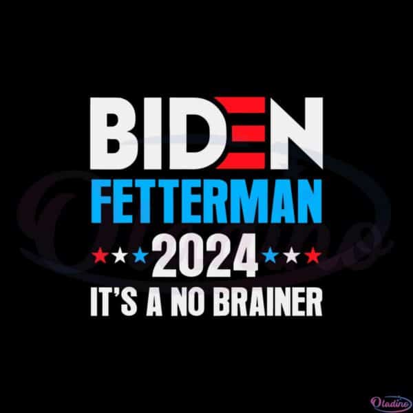 funny-biden-fetterman-2024-its-a-no-brainer-political-svg