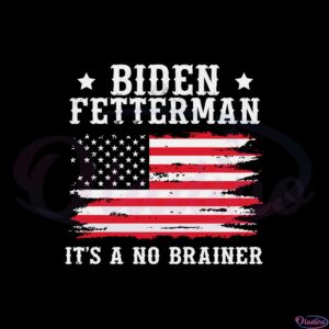 biden-fetterman-2024-its-a-no-brainer-america-flag-vintage-svg