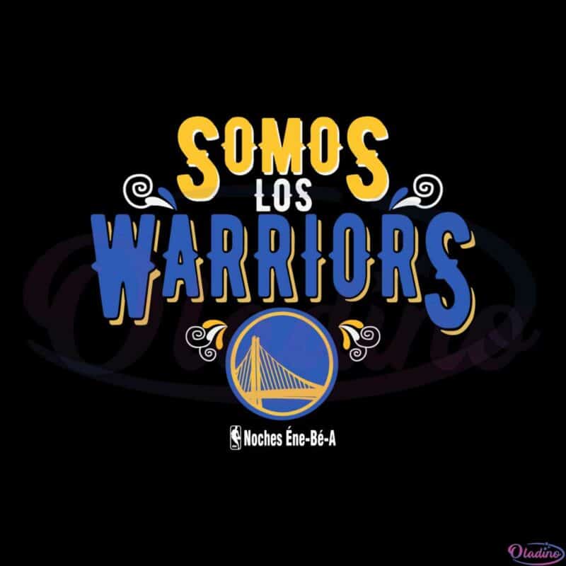 somos-los-warriors-noches-ene-be-a-golden-state-warriors-svg
