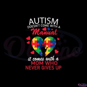 autism-doesnt-come-with-a-manual-autism-mom-svg-cutting-files