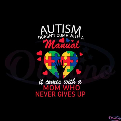 autism-doesnt-come-with-a-manual-autism-mom-svg-cutting-files