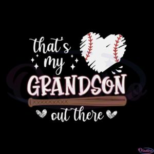 thats-my-grandson-out-there-baseball-grandma-mothers-day-svg