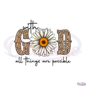 with-god-all-things-are-possible-christian-daisy-leopard-svg