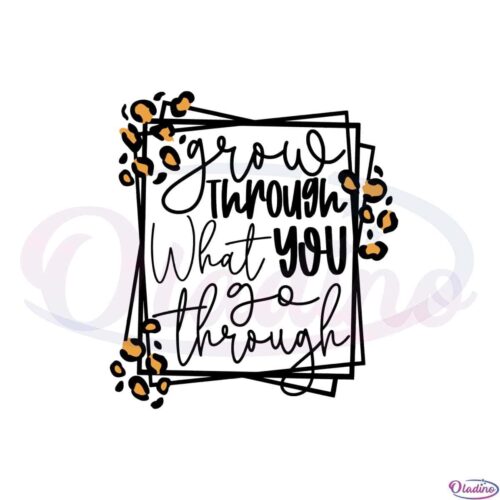 grow-through-what-you-go-through-motivational-quotes-svg