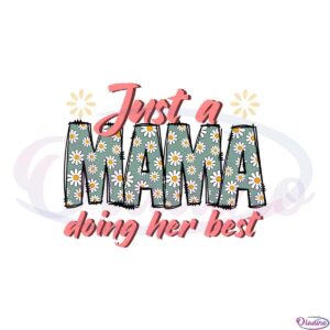 just-a-mama-doing-her-best-svg-graphic-designs-files