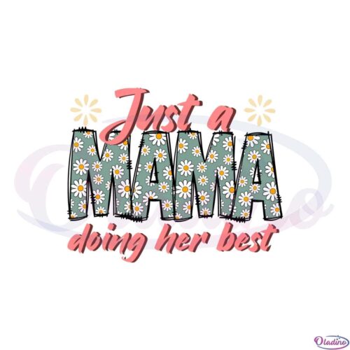 just-a-mama-doing-her-best-svg-graphic-designs-files