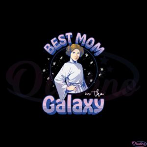 star-wars-mothers-day-best-mom-in-galaxy-princess-leia-svg