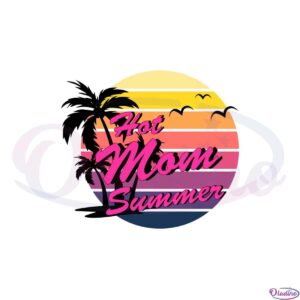 vintage-retro-sunset-mothers-day-hot-mom-summer-svg