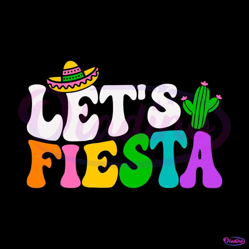 Lets Fiesta Celebration Funny Cinco De Mayo Svg Cutting Files 8538