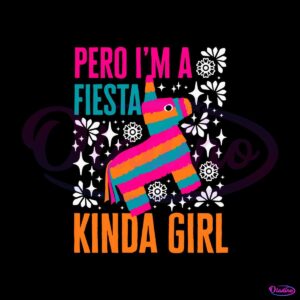 pero-im-a-fiesta-kingda-girl-funny-fiesta-san-antonio-texas-svg